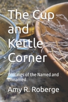 The Cup and Kettle Corner: Writings of the Named and Unnamed B0DPP6N3Q7 Book Cover
