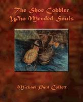 Shoe Cobbler Who Mended Souls 1892693186 Book Cover