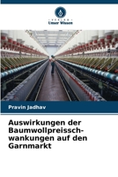 Auswirkungen der Baumwollpreissch- wankungen auf den Garnmarkt (German Edition) 6207704150 Book Cover
