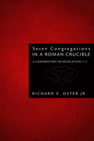 Seven Congregations in a Roman Crucible 162032105X Book Cover