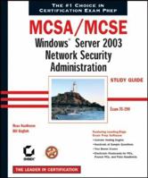 MCSA/MCSE: Windows Server 2003 Network Security Administration Study Guide (70-299) 0782143326 Book Cover