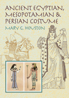 Ancient Egyptian, Mesopotamian & Persian Costume 0486425622 Book Cover