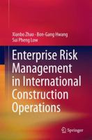 Enterprise Risk Management in International Construction Operations 9812875484 Book Cover