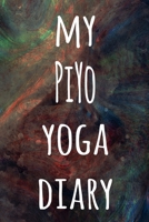 My PiYo Yoga Diary: The perfect gift for the yoga fan in your life - 119 page lined journal! 1709436611 Book Cover