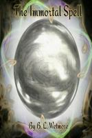 The Immortal Spell 1537298402 Book Cover