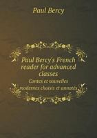 Paul Bercy's French Reader for Advanced Classes Contes Et Nouvelles Modernes Choisis Et Annotes 1145602592 Book Cover