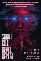 Shout Kill Revel Repeat 1950305090 Book Cover