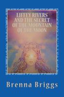 Liffey Rivers And The Secret Of The Mountain Of The Moon 1439202419 Book Cover