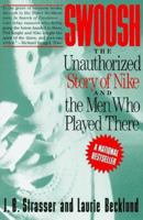 Swoosh: The Unauthorized Story of Nike and the Men Who Played There 0887306225 Book Cover