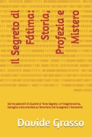 Il Segreto di Fátima: Storia, Profezia e Mistero: Dai tre pastorelli di Aljustrel al Terzo Segreto: un’indagine storica, teologica e documentale sul ... che ha segnato il Novecento (Italian Edition) B0HDMW53W4 Book Cover