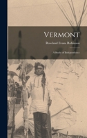Vermont: A Study of Independence 1982054263 Book Cover
