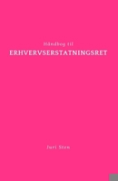 Håndbog til erhvervserstatningsret (Håndbog til jura) (Danish Edition) B0DTT3NVJD Book Cover