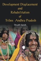 Development Displacement and Rehabilitation of Tribes in Andhra Pradesh 9351282139 Book Cover