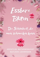 Essbare Blüten: Die Schönheit, die man schmecken kann (German Edition) 3819207333 Book Cover