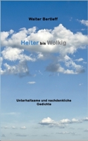 Heiter bis Wolkig: Unterhaltsame und nachdenkliche Gedichte 3756208354 Book Cover