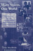 Many Voices, One World: Towards a New, More Just, and More Efficient World Information and Communication Order (Critical Media Studies) 0742528685 Book Cover