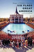 Six Flags Great America (Images of Modern America) 1540226026 Book Cover