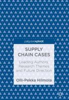 Supply Chain Cases: Leading Authors, Research Themes and Future Direction 3319716573 Book Cover