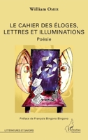 Le cahier des éloges, lettres et illuminations: Poésie (Harmattan Cameroun) (French Edition) 2343080291 Book Cover