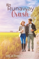 His Runaway Crush: A Contemporary Christian Romance 0998142360 Book Cover