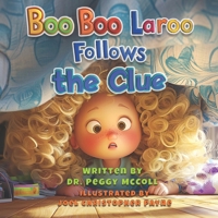 Boo Boo Laroo Follows the Clue 1774823454 Book Cover