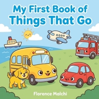 My First Book of Things That Go: An Interactive Vehicle and Transportation Book for Toddlers and Preschoolers (My Big First Early Learning) B0GYLRKP7V Book Cover