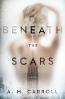 Beneath the Scars 0999235702 Book Cover