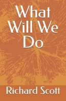 What Will We Do B0FKYWB7CW Book Cover
