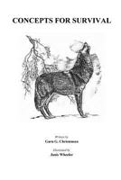 Concepts for Survival: A Book That Can Save Your Life in More Than One Way; In the Wilderness or in Your Everyday Survival. 1518661181 Book Cover