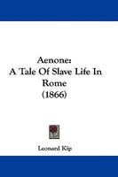 Aenone: A Tale Of Slave Life In Rome 1104607441 Book Cover