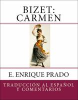 Bizet: Carmen: Traduccion Al Espanol y Comentarios 1939423619 Book Cover