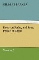 Donovan Pasha, and Some People of Egypt - Volume 2 3842462115 Book Cover