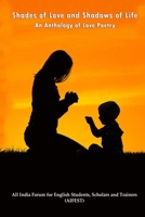 Shades of Love and Shadows of Life: An Anthology of Love Poetry B08W3QZW2X Book Cover