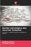 Gestão estratégica dos recursos humanos: Questionar a validade da política estratégica da empresa 6206113361 Book Cover