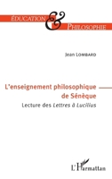 L'enseignement philosophique de Sénèque: Lecture des Lettres à Lucilius (Éducation Et Philosophie) (French Edition) 2140340124 Book Cover