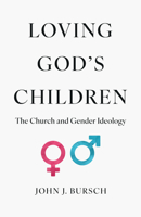 True Love Wins: Gender Ideology and the Catholic Church 1644139367 Book Cover