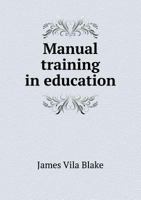 Manual Training in Education; 1022176064 Book Cover