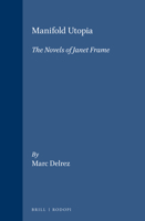 Manifold Utopia: The Novels of Janet Frame 904201508X Book Cover