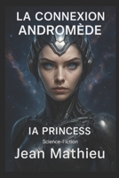 La Connexion Andromède: Science Fiction (French Edition) B0C2S9T91Q Book Cover
