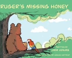 Ruger's Missing Honey (Ruger and his friends) 1087897416 Book Cover