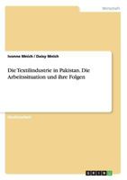 Die Textilindustrie in Pakistan. Die Arbeitssituation und ihre Folgen 3668194106 Book Cover