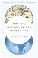 Writing History in the Global Era 0393351173 Book Cover