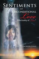 Sentiments of Unconditional Love: Effectuality of Love 1463418329 Book Cover