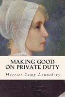 Making Good on Private Duty 1532904975 Book Cover
