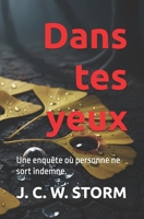 Dans tes yeux: Une enquête où personne ne sort indemne. (French Edition) 2960405501 Book Cover