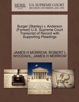 Burger (Stanley) v. Anderson (Forrest) U.S. Supreme Court Transcript of Record with Supporting Pleadings 1270561375 Book Cover