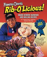Famous Dave's Rib-O'Licious!: Award-Winning Barbeque and Grilling Recipes 0966854829 Book Cover