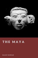 The Maya: History and Legacy of a Jungle Civilization (Forgotten Civilizations) B0GTHYM4WN Book Cover