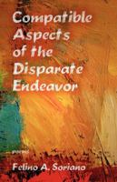 Compatible Aspects of the Disparate Endeavor 098327472X Book Cover