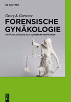 Forensische Gynäkologie: Gynäkologische Gutachten im Verfahren 3110245639 Book Cover